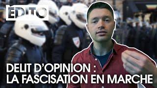 Délit d'opinion : la fascisation en marche.