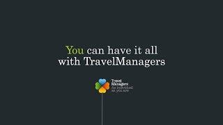 You can have it all with TravelManagers