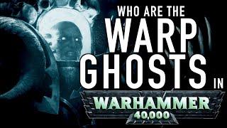 40 Facts and Lore on the Warp Ghosts in Warhammer 40K Chaos Spacemarines