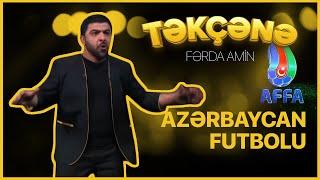 Fərda Amin — Azərbaycan Futbolu | TƏKÇƏNƏ