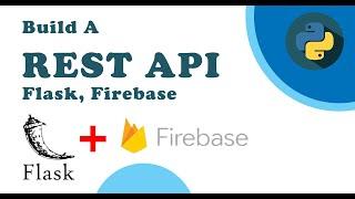 Python REST API Tutorial |  Flask, Python , Firebase | 2022