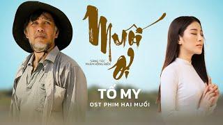 Muối ơi - Sáng tác: Phạm Hồng Biển, Ca sỹ -Tố My ( OST phim Hai Muối)