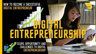 Digital Entrepreneurship | What Makes a Digital Entrepreneur Successful | Future and Scope | Startup