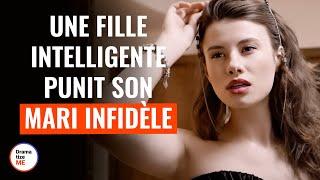 Une Fille Intelligente Punit Son Mari Infidèle | @DramatizeMeFrance