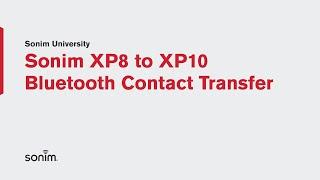Sonim XP10 - Bluetooth Contact Transfer from XP8 to XP10