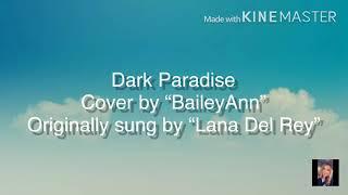 Dark Paradise- BaileyAnn (cover) lyrics