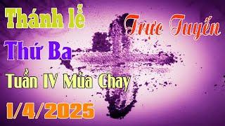 Thánh Lễ Trực Tuyến  Hôm nay | Thứ Ba Tuần IV Mùa Chay 1 /4/2025 Trực Tiếp Thánh Lễ
