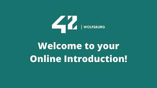 42 Wolfsburg | Online Introduction