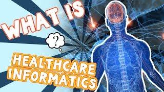 What is Healthcare Informatics?