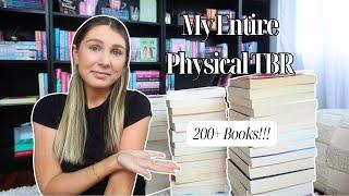 MY ENTIRE PHYSICAL TBR... 200+ Books!!!