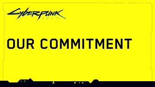 Cyberpunk 2077 — Our Commitment to Quality