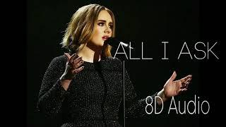 Adele - All I Ask (8D AUDIO)