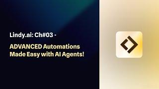 Lindy.ai: Ch#03 - ADVANCED Automations Made Easy with AI Agents!