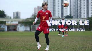 Viktor Le tươi rói trên sân tập trước trận đấu quan trọng | VFS