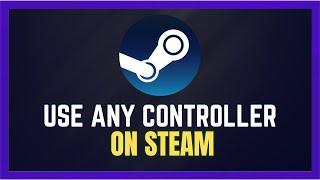 How To Setup Any Controller On Steam For Any Game - (Still Working!)