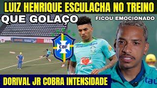 QUE GOLAÇO! LUIZ HENRIQUE ESCULACHA NO TREINO DA SELEÇÃO BRASILEIRA! DORIVAL JR COBRA INTENSIDADE!