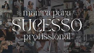 Mantra para sucesso profissional