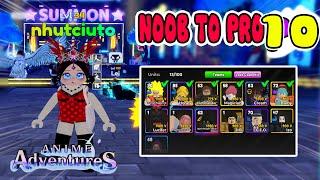 NOOB TO PRO - PHẦN 10 Mình Evol Thêm 2 Unit Và Limit Unit Thứ 5  - Anime Adventures | ROBLOX| ROBLOX
