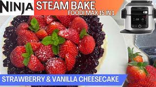 STRAWBERRY & VANILLA CHEESECAKE *STEAM BAKE* | Creamy Vanilla Cheesecake | NINJA FOODI Recipe