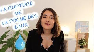 LA RUPTURE DE LA POCHE DES EAUX : A savoir !  (conseils de sage femme)