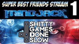 Shitty Games Done Slow – Mindjack (1/2)