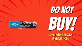 DON'T BUY Crucial RAM 64GB Kit (2x32GB) DDR5 5600MHz BEFORE WATCHING THIS VIDEO! 