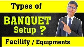 Types of Banquet Setup//Facility//Equipments// Full Details by Indian hoteliers .