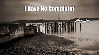 I Have No Complaint (Sappho Poem)