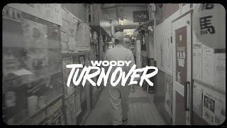 Woody - " TURN OVER " (Official Music Video)