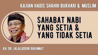 Sahabat Nabi Yang Setia & Yang Tidak Setia Kepada nabi Saw [Kang Jalal]