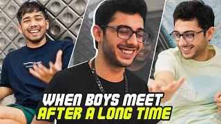 WHEN BOYS MEET AFTER A LONG TIME