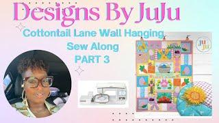 Designs By JuJu Cottontail Lane Part 3 Sew Along