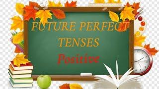 POSITIVE .Future Perfect Tense with examples