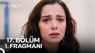 Siyah Kalp 17. Bölüm 1. Fragmanı | Her Perşembe 20.00'de Show TV’de @siyahkalpdiziresmi