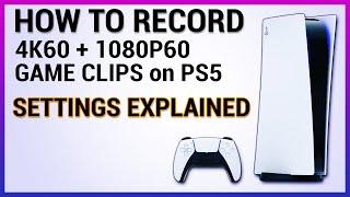 How To Record 4k and 1080p60 on PS5 - Settings Explained