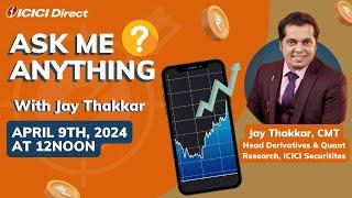 ASK ME ANYTHING WITH JAY THAKKAR - Head Derivatives and Quant, Research at ICICI Direct.