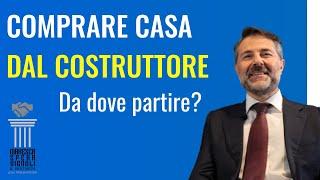 Come comprare casa dal costruttore: da dove partire e a cosa stare attento