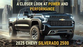 ALL-NEW 2025 CHEVY SILVERADO 2500: FIRST IMPRESSIONS