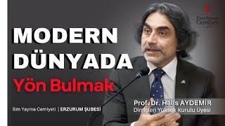 Modern Dünyada Yön Bulmak | İlim Yayma Cemiyeti Erzurum Şubesi | 06.06.2024