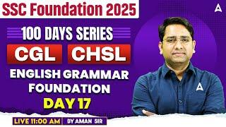 SSC CGL /CHSL 2025 | SSC CGL Foundation Batch 2025 | English Grammar For CGL | DAY 17 | By Aman Sir