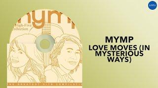 MYMP - Love Moves (In Mysterious Ways) (Official Audio)