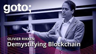 Demystifying Blockchain: Infrastructures, Smart Contracts & Apps • Olivier Rikken • GOTO 2023