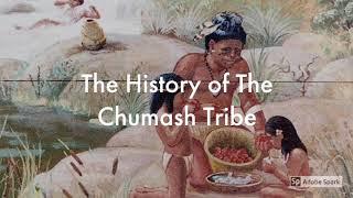 A brief history of the Chumash tribe- Maximus Silva