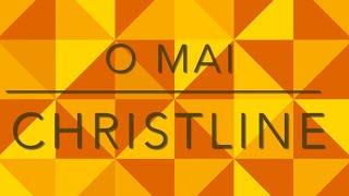 O Mai-CHRISTLINE