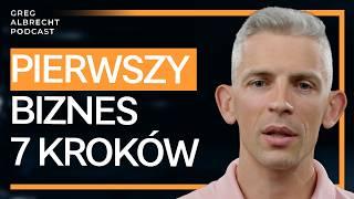 Jak zacząć swój PIERWSZY BIZNES? 7 KROKÓW | Greg Albrecht Podcast