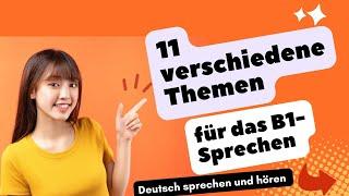 11 verschiedene Themen für das B1-Sprechen Deutsch lernen