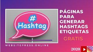 Páginas para generar LOS MEJORES #hashtag Y ETIQUETAS para INSTAGRAM y YOUTUBE | GRATIS 2020