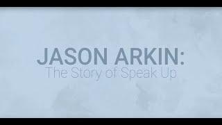 Jason Arkin: The Story of Speak Up