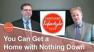 Portland Real Estate Agent: You can get a home with nothing down