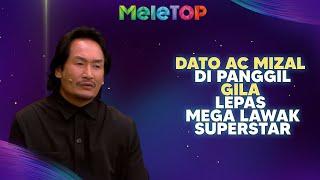 Dato AC Mizal di panggil GILA lepas show Mega Lawak Superstar | MeleTOP | Nabil & Hawa